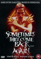 SOMETIMES THEY COME BACK... AGAIN